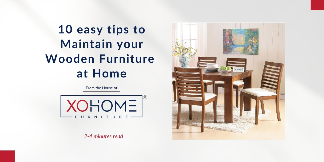 10 Tips to Maintain Wooden Furniture